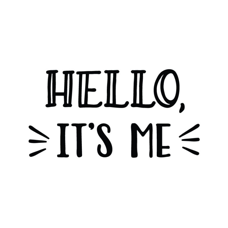 Hello It's Me