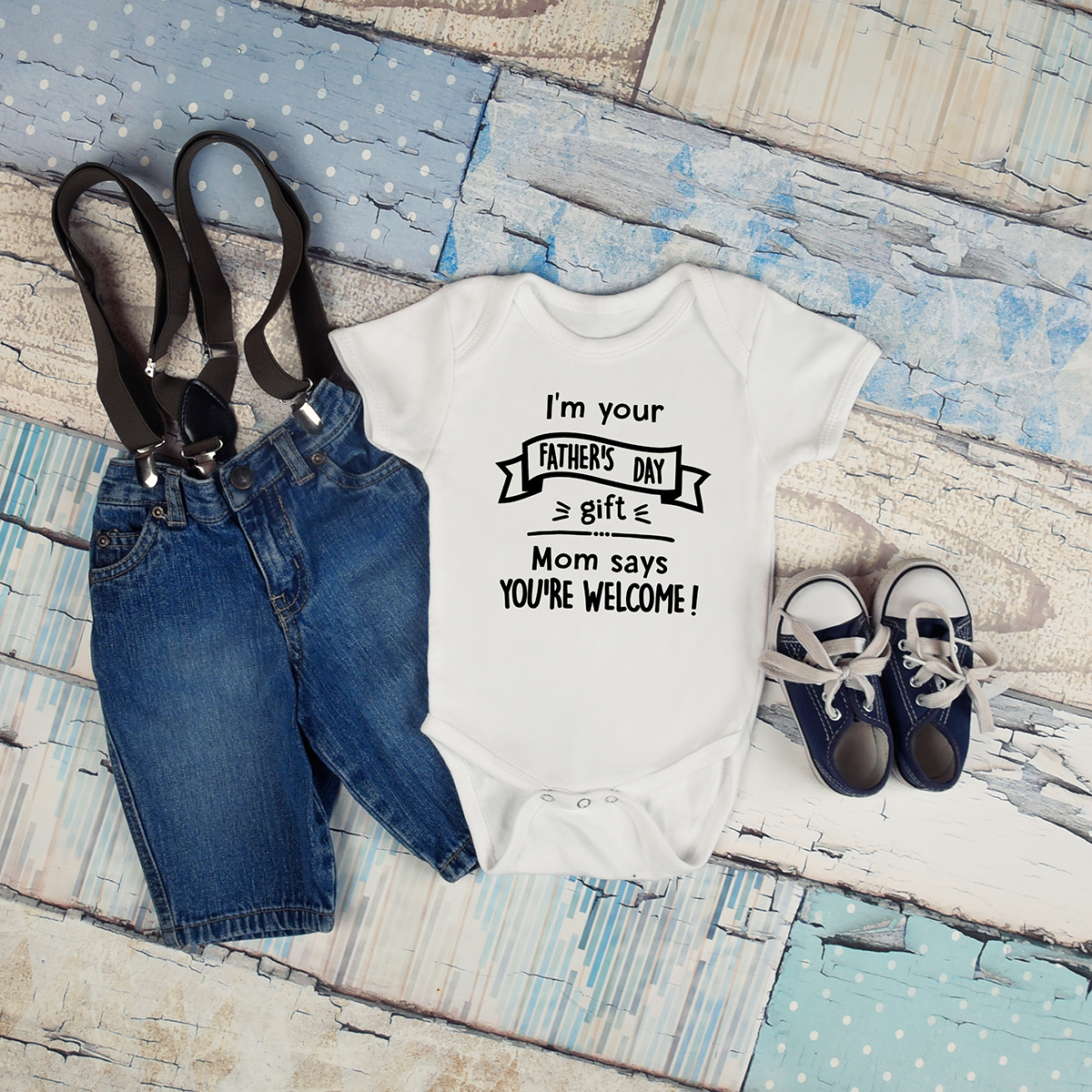 I'm Your Father's Day Gift...Mom Says You're Welcome - Image 2