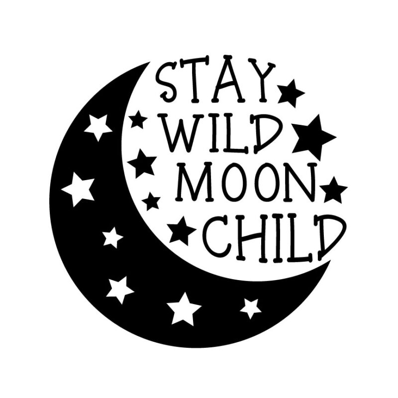 Stay Wild Moon Child