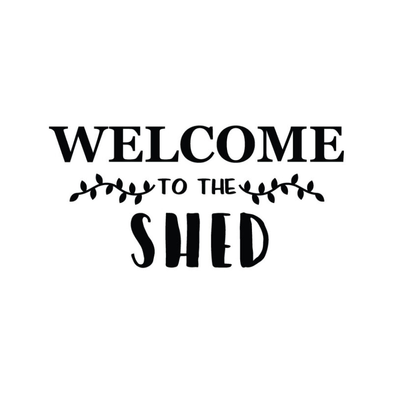 Welcome To The Shed
