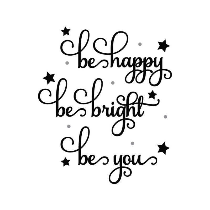 Be Happy Be Bright Be You