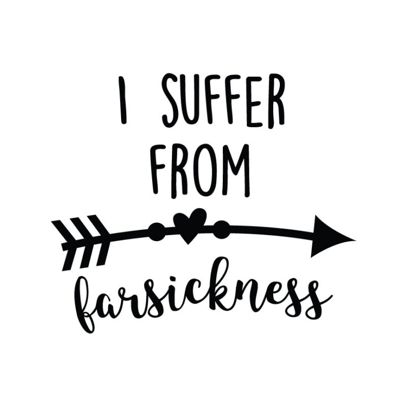 I Suffer From Farsickness