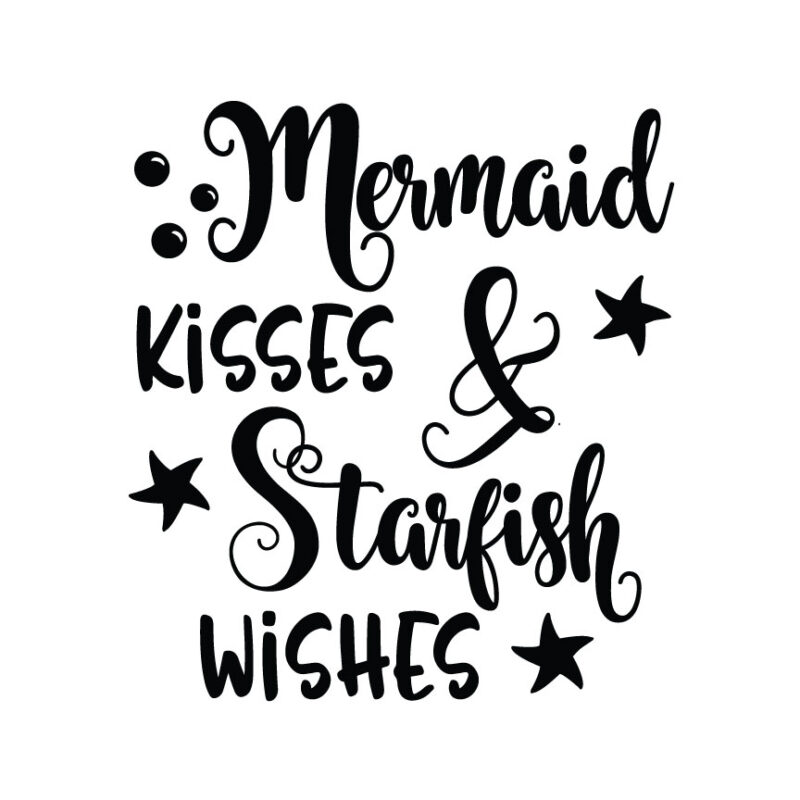 Mermaid Kisses & Starfish Wishes SVG