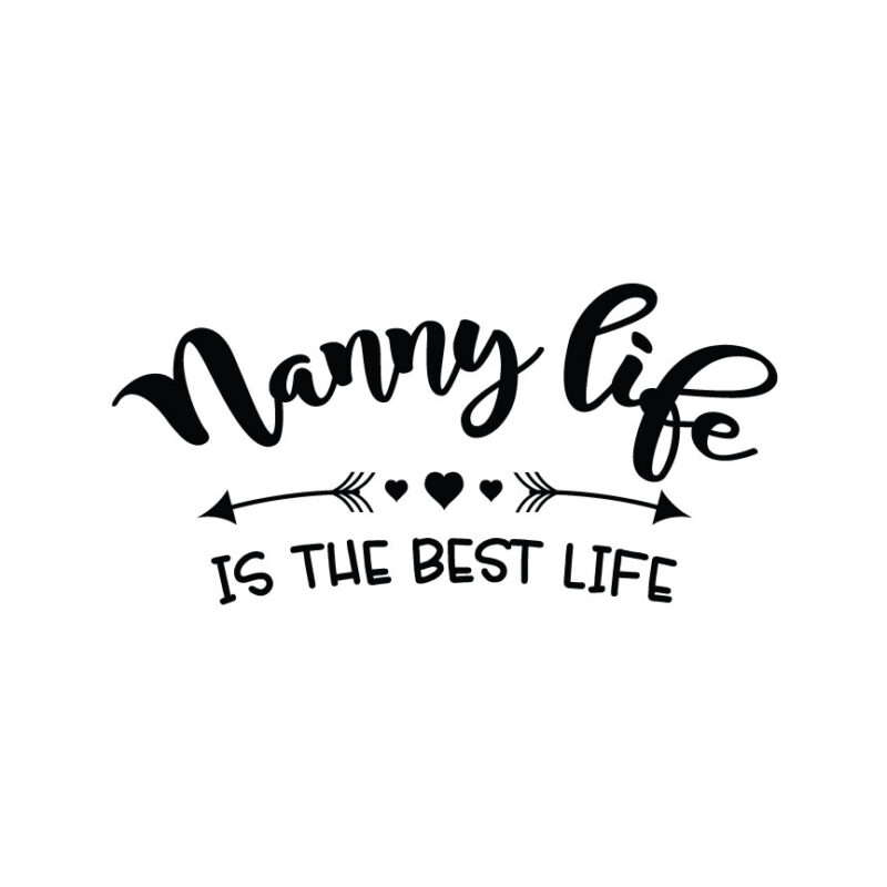 Nanny Life Is The Best Life SVG